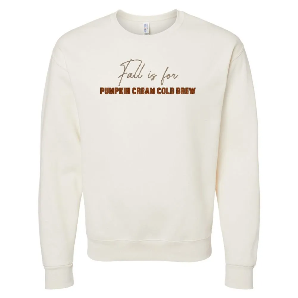 'Fall Is For Pumpkin Cream Cold Brew' Crewneck Sweatshirt